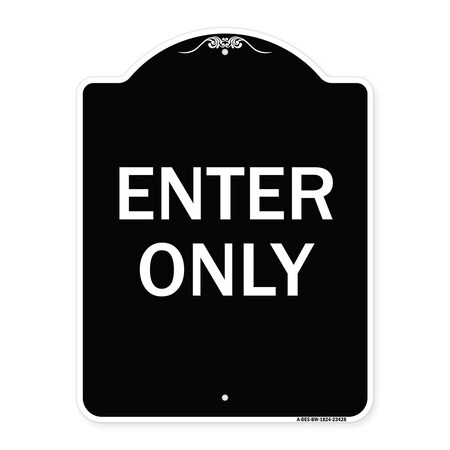 Signmission Parking Lot Enter Only Heavy-Gauge Aluminum Architectural Sign, 24" x 18", BW-1824-23428 A-DES-BW-1824-23428